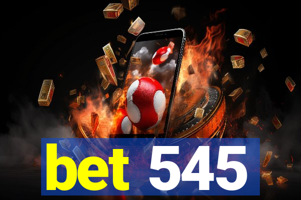 bet 545